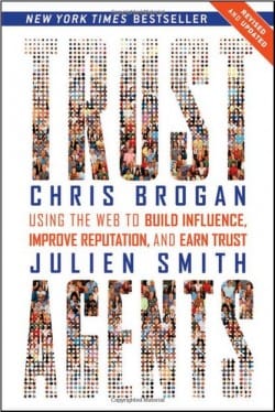 Trust Agents- Using the Web to Build Influence, Improve Reputation, and Earn Trust the BOOK