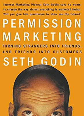 reviews Permission Marketing: Turning Strangers into Friends and Friends into Customers